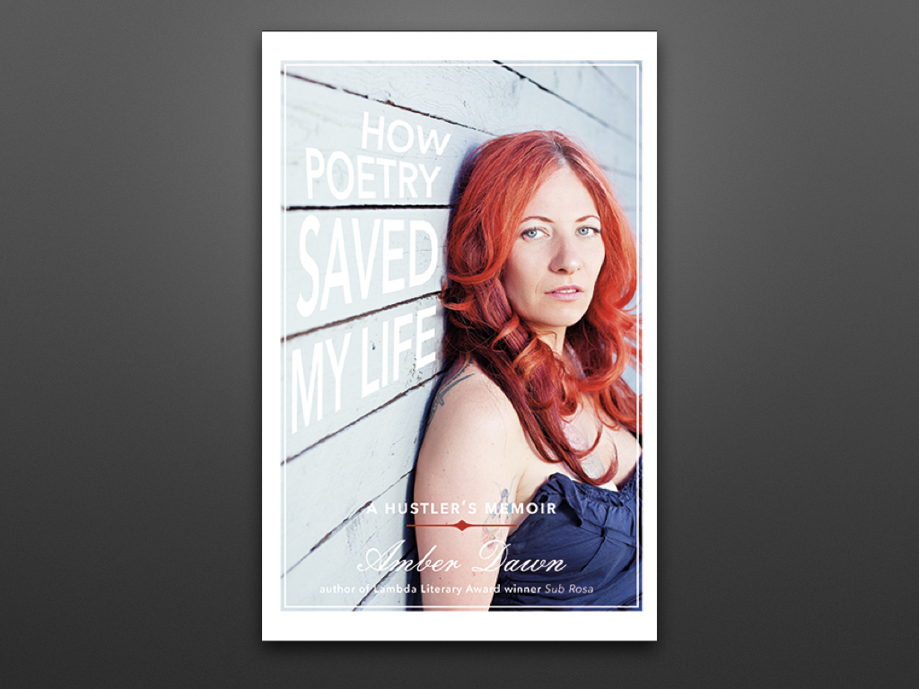 cover of Amber Dawn's book How Poetry Saved My Life: A Hustler's Memoir