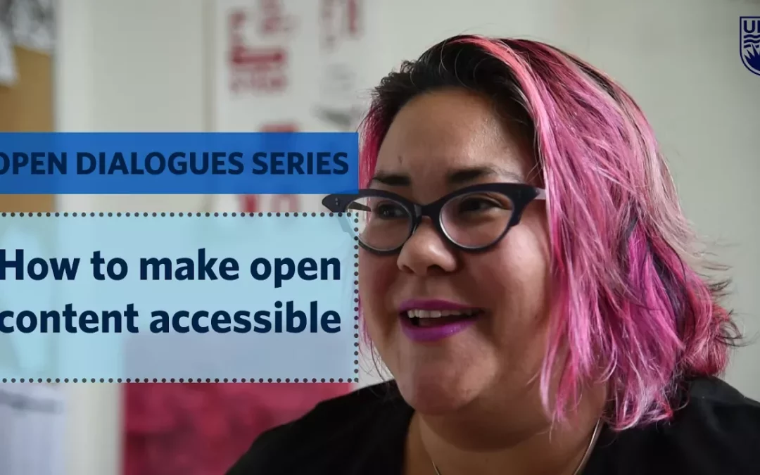 UBC’s Open Dialogues Series: How to make open content accessible