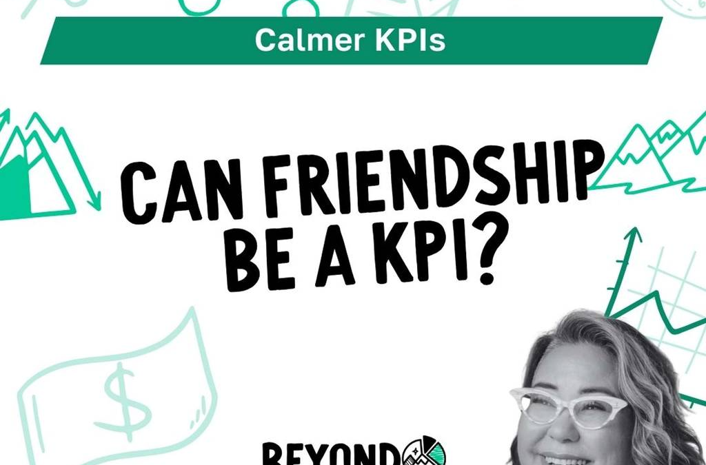 Can Friendship be a KPI? How Relationships Shape a Sustainable Business